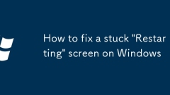 How to fix a stuck 'Restarting' screen on Windows