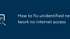 How to fix unidentified network no internet access