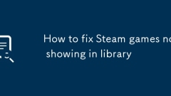 How to fix Steam games not showing in library