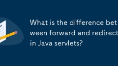 What is the difference between forward and redirect in Java servlets?