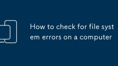How to check for file system errors on a computer