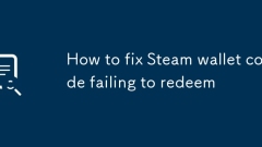 How to fix Steam wallet code failing to redeem