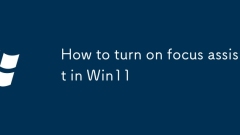 How to turn on focus assist in Win11