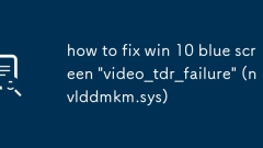 how to fix win 10 blue screen 'video_tdr_failure' (nvlddmkm.sys)