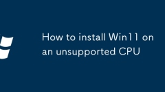 How to install Win11 on an unsupported CPU