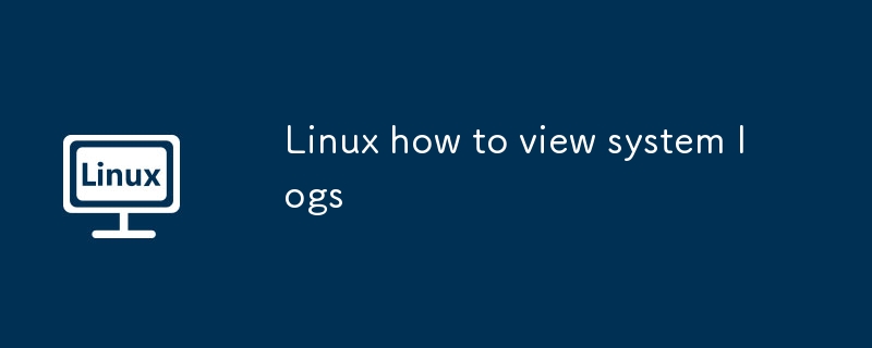 Linux Cara Melihat Log Sistem
