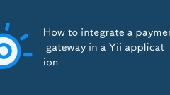 How to integrate a payment gateway in a Yii application