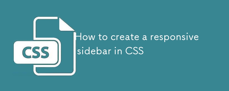 How to create a responsive sidebar in CSS-CSS Tutorial-php.cn