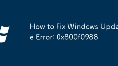 How to Fix Windows Update Error: 0x800f0988
