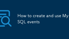 Comment créer et utiliser des événements MySQL