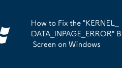 How to Fix the 'KERNEL_DATA_INPAGE_ERROR' Blue Screen on Windows