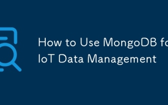So verwenden Sie MongoDB für IoT -Datenverwaltung