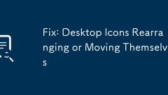 Fix: Desktop Icons Rearranging or Moving Themselves