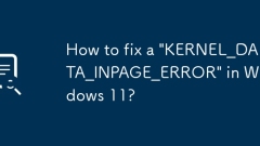 How to fix a 'KERNEL_DATA_INPAGE_ERROR' in Windows 11?