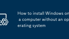 How to install Windows on a computer without an operating system