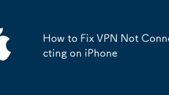 How to Fix VPN Not Connecting on iPhone