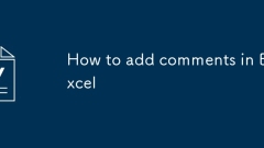 Comment ajouter des commentaires dans Excel
