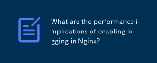 What are the performance implications of enabling logging in Nginx?