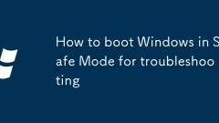 How to boot Windows in Safe Mode for troubleshooting