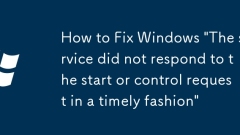 How to Fix Windows 'The service did not respond to the start or control request in a timely fashion'
