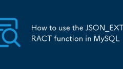 Comment utiliser la fonction JSON_Extract dans MySQL