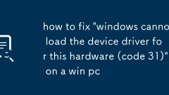 how to fix 'windows cannot load the device driver for this hardware (code 31)' on a win pc