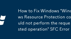 How to Fix Windows 'Windows Resource Protection could not perform the requested operation' SFC Error