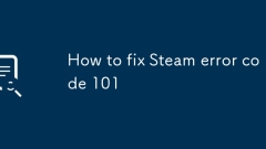 How to fix Steam error code 101
