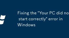 Fixing the 'Your PC did not start correctly' error in Windows
