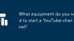 De quel équipement avez-vous besoin pour démarrer une cha?ne YouTube?