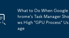 What to Do When Google Chrome's Task Manager Shows High 'GPU Process' Usage