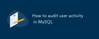 Comment auditer l'activité des utilisateurs dans MySQL
