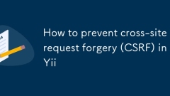 How to prevent cross-site request forgery (CSRF) in Yii