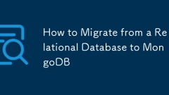 How to Migrate from a Relational Database to MongoDB