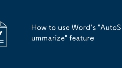 Comment utiliser la fonction 'Autosummarize' de Word