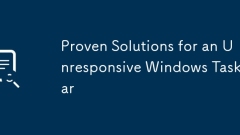 Proven Solutions for an Unresponsive Windows Taskbar