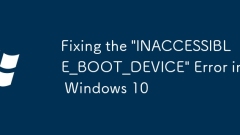 Fixing the 'INACCESSIBLE_BOOT_DEVICE' Error in Windows 10