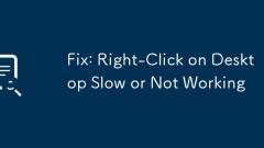 Fix: Right-Click on Desktop Slow or Not Working