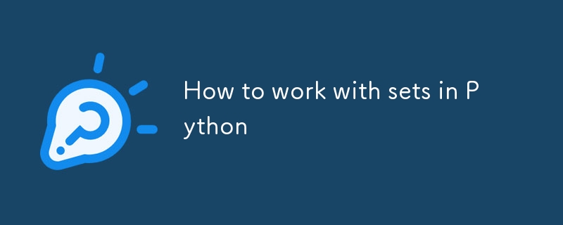 How to work with sets in Python-Python Tutorial-php.cn