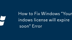 How to Fix Windows 'Your Windows license will expire soon' Error