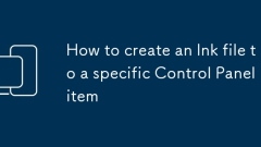How to create an lnk file to a specific Control Panel item