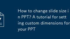 Bagaimana cara menukar saiz slaid dalam ppt? Tutorial untuk menetapkan dimensi tersuai untuk ppt anda