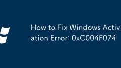 How to Fix Windows Activation Error: 0xC004F074