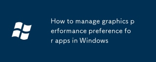 How to manage graphics performance preference for apps in Windows
