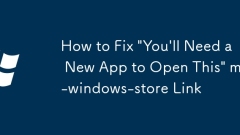 How to Fix 'You'll Need a New App to Open This' ms-windows-store Link