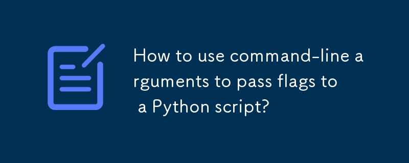How to use command-line arguments to pass flags to a Python script ...