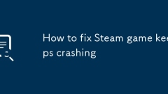 How to fix Steam game keeps crashing