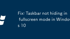 Fix: Taskbar not hiding in fullscreen mode in Windows 10