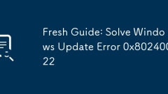 Panduan Segar: Selesaikan Ralat Kemas Kini Windows 0x80240022