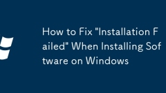 Cara Memperbaiki 'Pemasangan Gagal' Semasa memasang perisian pada Windows